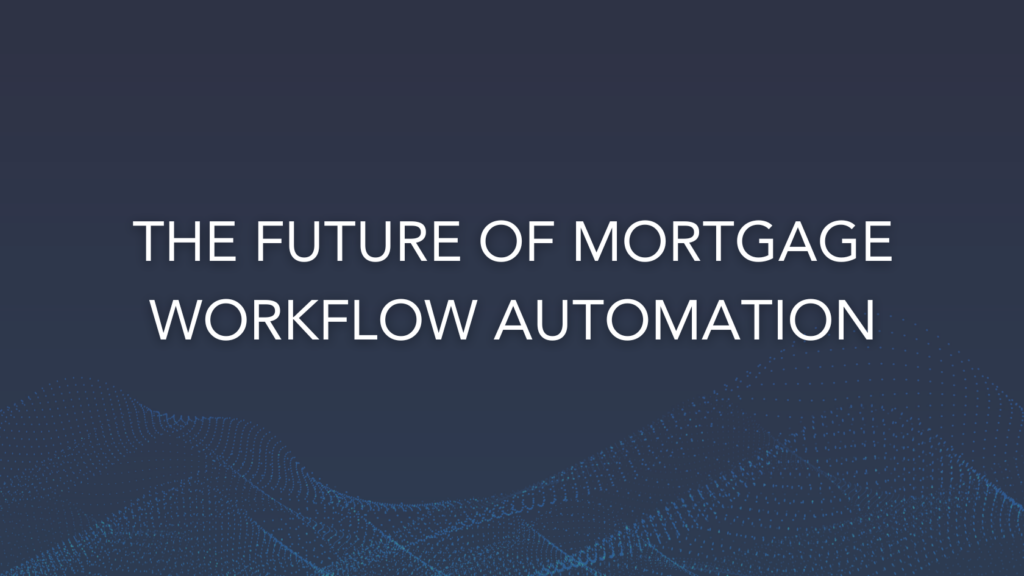 Mortgage Workflow Automation