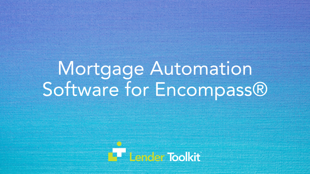 mortgage automation software for Encompass