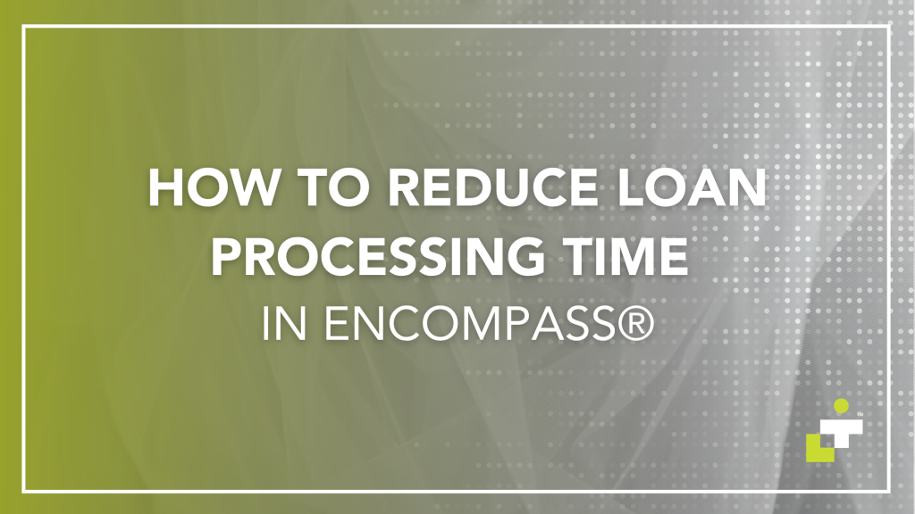 reduce loan processing time
