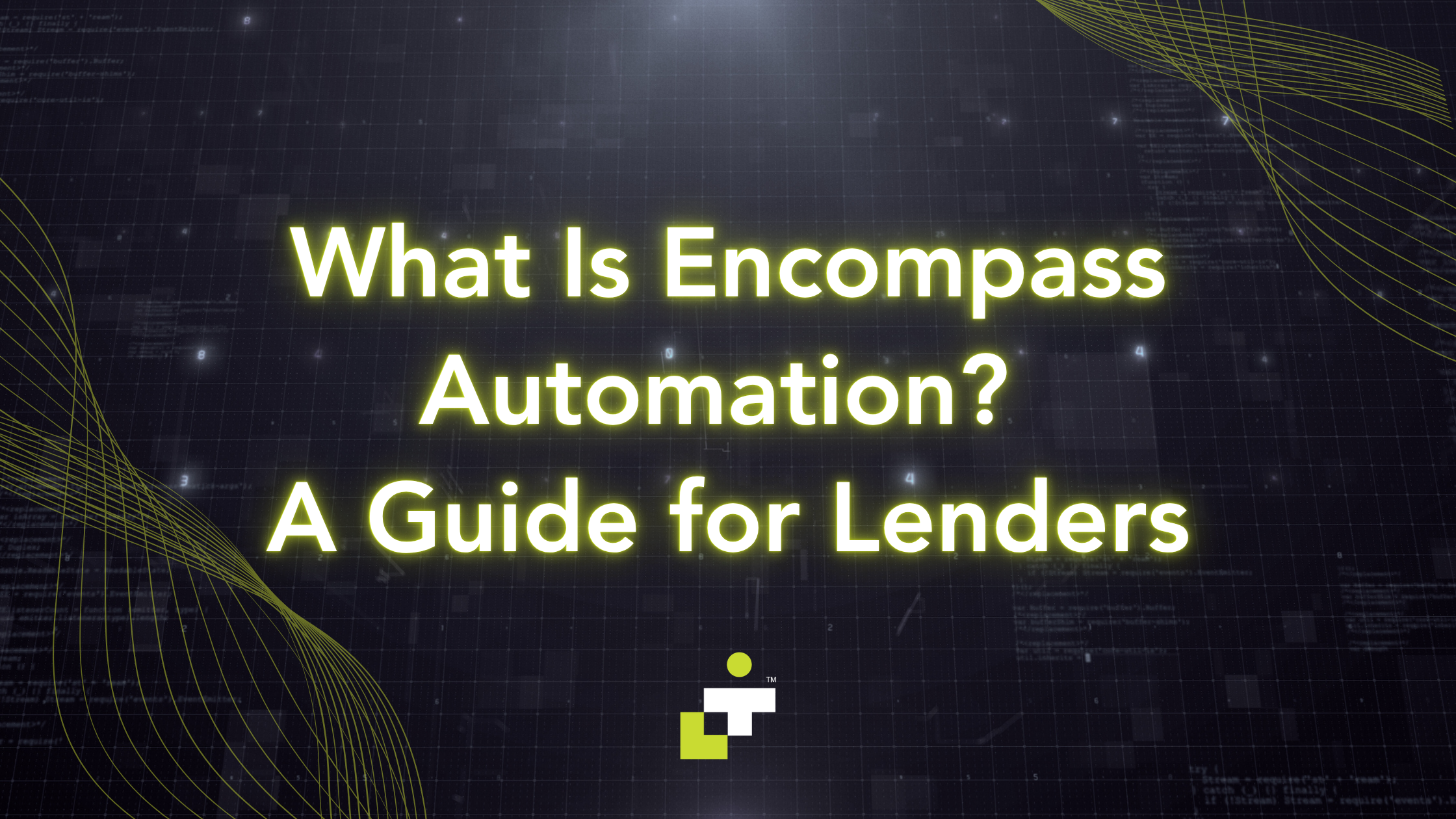 What Is Encompass Automation? A Guide for Mortgage Lenders