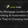 Why Mortgage Lenders Are Rethinking AI Automation (And What They're Choosing Instead)